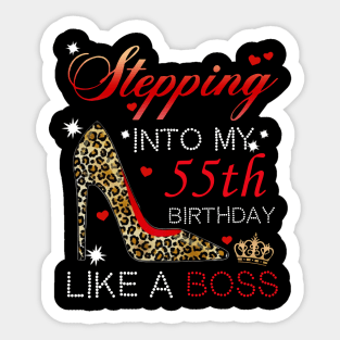 Stepping into My 55th Birthday Like A Boss Sticker